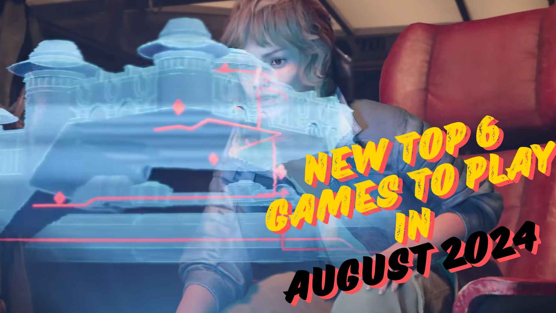 New Top 6 Games to Play in August 2024